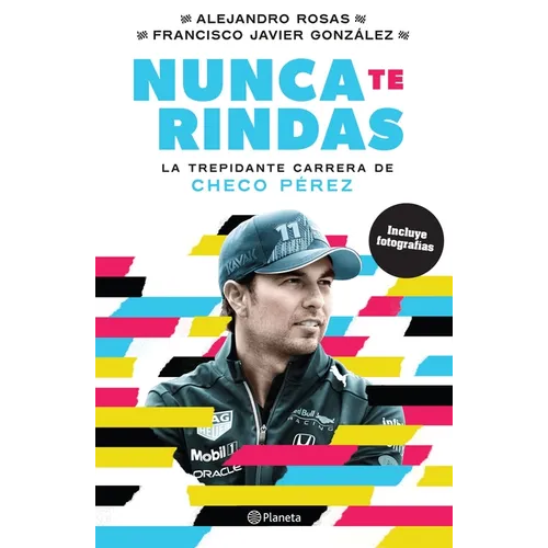 Nunca Te Rindas: La Trepídante Carrera de Checo Pérez - Paperback