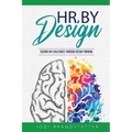 HR By Design: Solving HR Challenges Through Design Thinking - Paperback