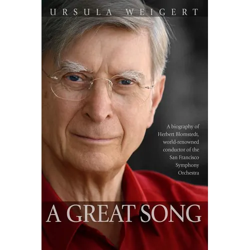 A Great Song: A Biography of Herbert Blomstedt, World-Renowned Conductor of the San Francisco Symphony Orchestra - Paperback
