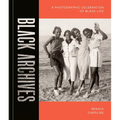 Black Archives: A Photographic Celebration of Black Life - Hardcover