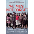 We Must Not Forget: Holocaust Stories of Survival and Resistance (Scholastic Focus) - Hardcover