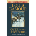 Over on the Dry Side (Louis l'Amour's Lost Treasures) - Mass Market Paperbound