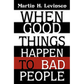 When Good Things Happen to Bad People - Paperback