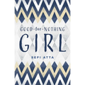 Good-For-Nothing-Girl - Hardcover