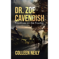 Dr. Zoe Cavendish: Frontlines on the Frontier - Paperback