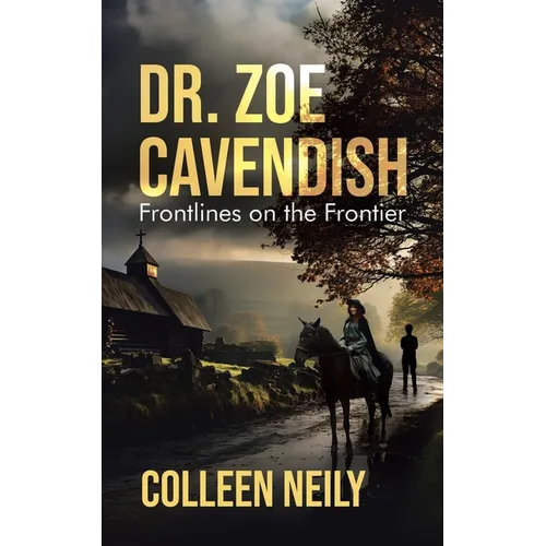 Dr. Zoe Cavendish: Frontlines on the Frontier - Paperback