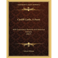 Cardiff Castle, A Poem: With Explanatory Remarks And Historical Extracts (1827) - Paperback