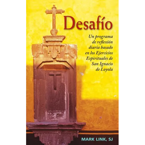 Desafío: Un Programa de Reflexión Diaria Basado En Los Ejercicios Espirituales de San Ignacio de Loyola - Paperback