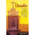 Desafío: Un Programa de Reflexión Diaria Basado En Los Ejercicios Espirituales de San Ignacio de Loyola - Paperback