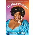Hello, Friends!: Stories of Dating, Destiny, and Day Jobs - Hardcover