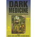 Dark Medicine: Rationalizing Unethical Medical Research - Paperback