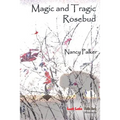 Magic and Tragic Rosebud - Paperback