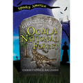 The Ghostly Tales of Ocala National Forest - Paperback
