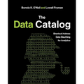The Data Catalog: Sherlock Holmes Data Sleuthing for Analytics - Paperback