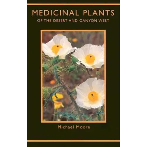 Medicinal Plants of the Desert and Canyon West - Paperback