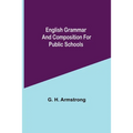English Grammar And Composition For Public Schools - Paperback