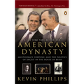 American Dynasty: Aristocracy, Fortune, and the Politics of Deceit in the House of Bush - Paperback