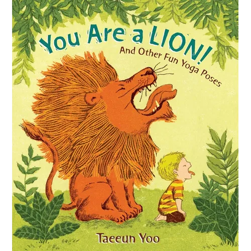 You Are a Lion!: And Other Fun Yoga Poses - Hardcover