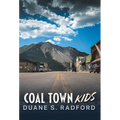 Coal Town Kids - Hardcover