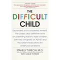 The Difficult Child: Expanded and Revised Edition - Paperback