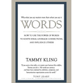 Words: How to Use the Power of Words to Ignite Ideas, Leverage Connections, and Influence Others - Paperback