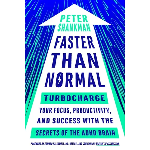 Faster Than Normal: Turbocharge Your Focus, Productivity, and Success with the Secrets of the ADHD Brain - Paperback