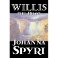 Willis the Pilot by Johanna Spyri, Fiction, Historical - Paperback