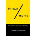 Partial Truths: How Fractions Distort Our Thinking - Paperback