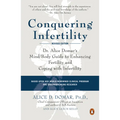 Conquering Infertility: Dr. Alice Domar's Mind/Body Guide to Enhancing Fertility and Coping with Infertility - Paperback