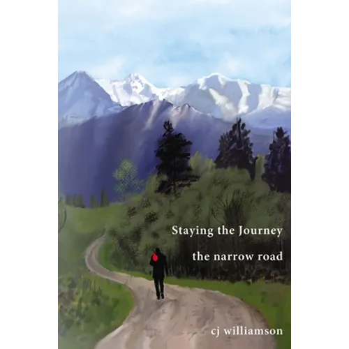 Staying the Journey: The Narrow Road - Paperback