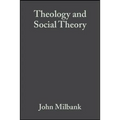 Theology and Social Theory: Beyond Secular Reason - Paperback