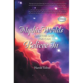Mythic Worlds and the One You Can Believe In - Paperback