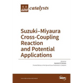 Suzuki-Miyaura Cross-Coupling Reaction and Potential Applications - Paperback