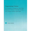 Negotiating Claims: The Emergence of Indigenous Land Claim Negotiation Policies in Australia, Canada, New Zealand, and the United States - Paperback