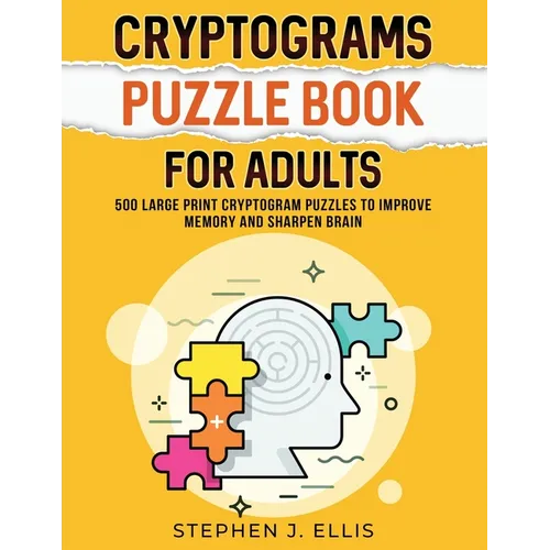 Cryptograms Puzzle Book For Adults - 500 Large Print Cryptogram Puzzles To Improve Memory And Sharpen Brain - Paperback