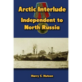 Arctic Interlude: Independent to North Russia - Paperback
