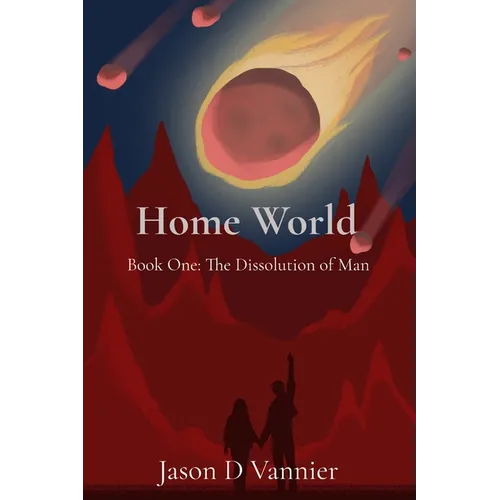 Home World: The Dissolution of Man - Paperback