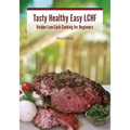 Tasty Healthy Easy LCHF: Kosher Low-Carb Cooking for Beginners - Paperback