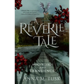 A Reverie Tale: Borderlands and Transcience - Paperback