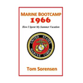 Marine Bootcamp1966: How I Spent My Summer Vacation - Paperback