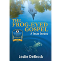 The Frog-Eyed Gospel - Paperback