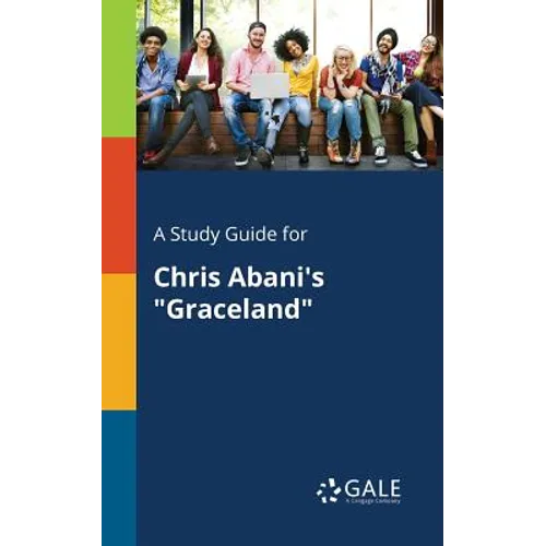 A Study Guide for Chris Abani's "Graceland" - Paperback