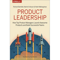 Product Leadership: How Top Product Managers Launch Awesome Products and Build Successful Teams - Paperback