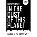In the Dust of This Planet: Horror of Philosophy - Paperback