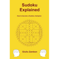 Sudoku Explained: How to become a Sudoku champion - Paperback