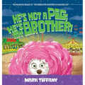 He's Not A Pig; He's My Brother! - Hardcover