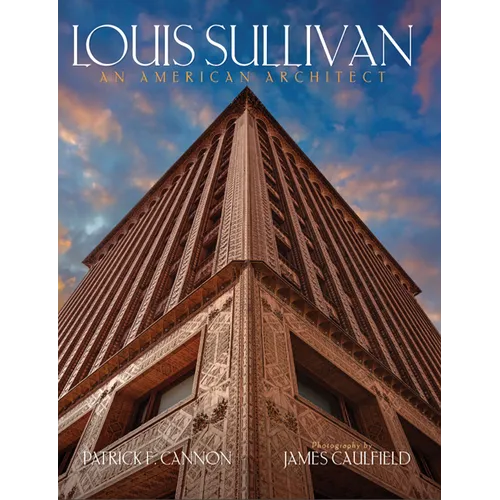 Louis Sullivan: An American Architect - Hardcover