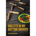Bullets in My Bottom Drawer: the lighter side of combat - Paperback