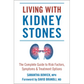 Living with Kidney Stones: Complete Guide to Risk Factors, Symptoms & Treatment Options - Paperback