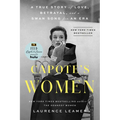 Capote's Women: A True Story of Love, Betrayal, and a Swan Song for an Era - Paperback